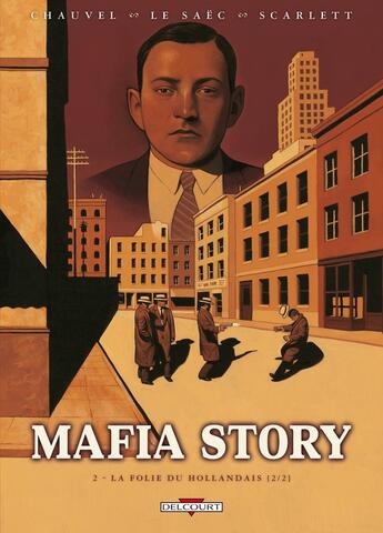 Couverture du livre « Mafia story Tome 2 ; la folie du hollandais Tome 2 » de David Chauvel et Erwan Le Saec et Lou aux éditions Delcourt