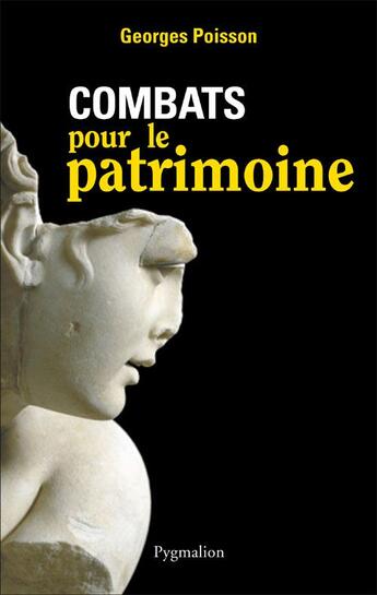 Couverture du livre « Combats pour le patrimoine » de Georges Poisson aux éditions Pygmalion