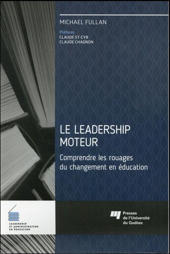 Couverture du livre « Leadership moteur » de Fullan Michael aux éditions Pu De Quebec