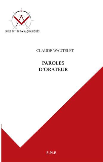 Couverture du livre « Paroles d'orateur » de Claude Wautelet aux éditions Eme Editions