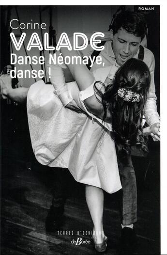 Couverture du livre « Danse Néomaye, danse ! » de Corine Valade aux éditions De Boree