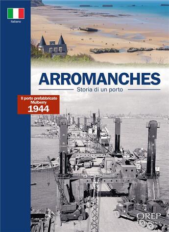 Couverture du livre « Arromanches : Storia di un porto » de Alain Ferrand aux éditions Orep