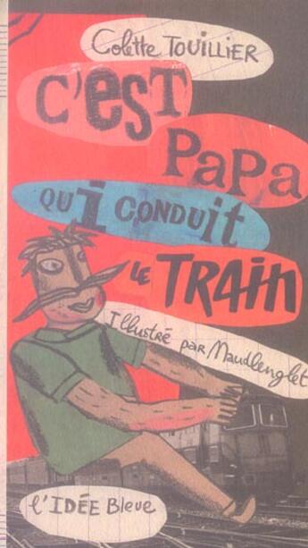 Couverture du livre « C'est papa qui conduit le train » de Colette Touillier aux éditions L'idee Bleue