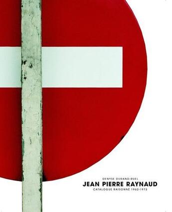 Couverture du livre « Catalogue raisonné Jean-Pierre Raynaud, 1962-1973 » de Denyse Durand-Ruel aux éditions Le Regard