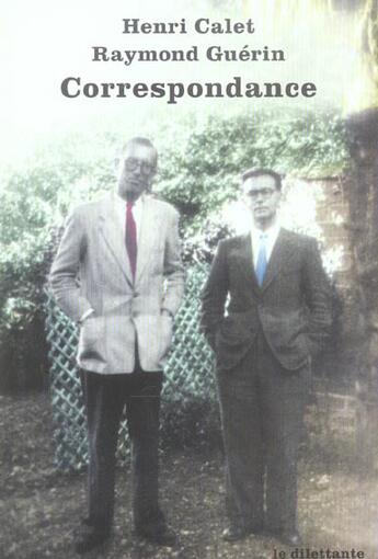 Couverture du livre « Correspondance 1938-1955 » de Henri Calet aux éditions Le Dilettante