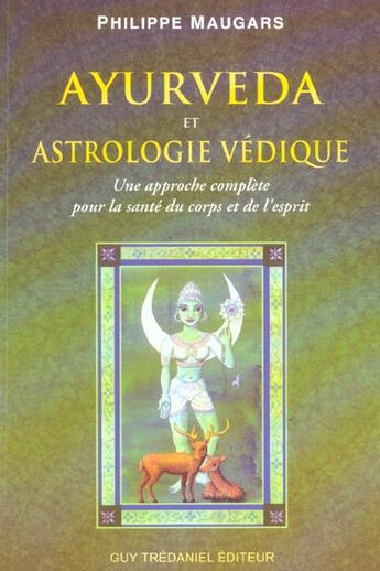 Couverture du livre « Ayurveda et astrologie vedique » de Philippe Maugars aux éditions Guy Trédaniel