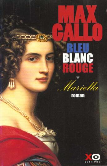 Couverture du livre « Bleu blanc rouge - tome 1 mariella » de Max Gallo aux éditions Xo