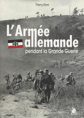 Couverture du livre « L'armée allemande pendant la grande guerre » de Thierry Ehret aux éditions Ysec