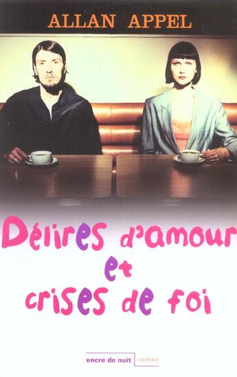 Couverture du livre « Delires d'amour et crises de foi ; club revelations » de Allan Appel aux éditions Encre De Nuit