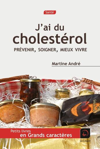 Couverture du livre « J'ai du cholestérol » de Martine Andre aux éditions Editions De La Loupe