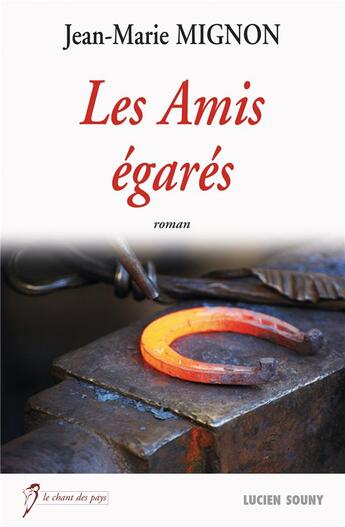 Couverture du livre « Les amis égarés » de Jean-Marie Mignon aux éditions Lucien Souny