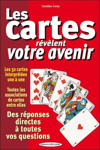 Couverture du livre « Les cartes révèlent votre avenir » de Caroline Leroy aux éditions Exclusif