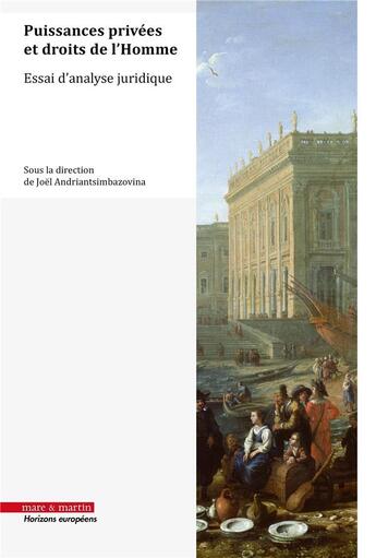 Couverture du livre « Puissances privées et droits de l'Homme : Essai d'analyse juridique » de Joel Andriantsimbazovina et Collectif aux éditions Mare & Martin