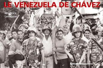 Couverture du livre « Le vénézuela de chávez » de Maurice Lemoine aux éditions Alternatives