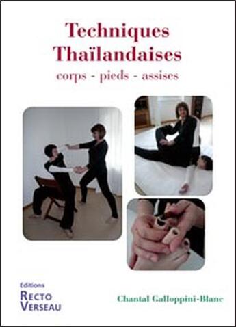 Couverture du livre « Techniques thaïlandaises ; corps-pieds-assises » de Galloppini-Blanc C. aux éditions Recto Verseau