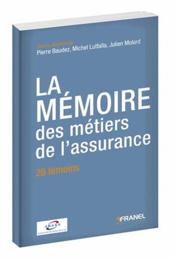 Couverture du livre « La mémoire des métiers de l'assurance » de Pierre Baudez aux éditions Arnaud Franel