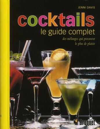 Couverture du livre « Cocktails ; le guide complet » de Jenni Davis aux éditions Broquet