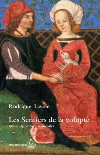 Couverture du livre « Les sentiers de la volupté » de Rodrigue Lavoie aux éditions Septentrion