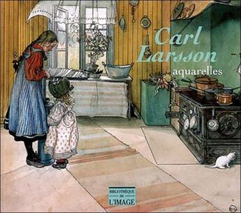 Couverture du livre « Aquarelles de carl larsson » de Lindwal B. aux éditions Bibliotheque De L'image