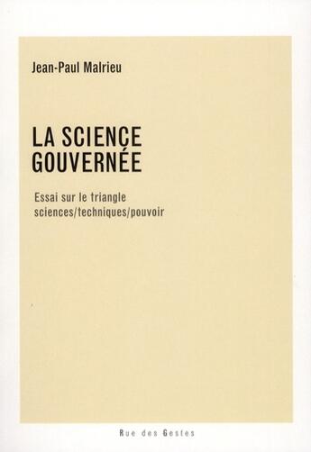 Couverture du livre « La science gouvernée ; essai sur le triangle sciences, techniques, pouvoir » de Jean-Paul Malrieu aux éditions Verdier