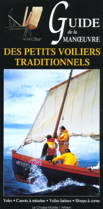 Couverture du livre « Guide de la manoeuvre des petits voiliers traditionnels ; yoles, cannot à misaine, voiles latines, sloups à corne » de  aux éditions Glenat