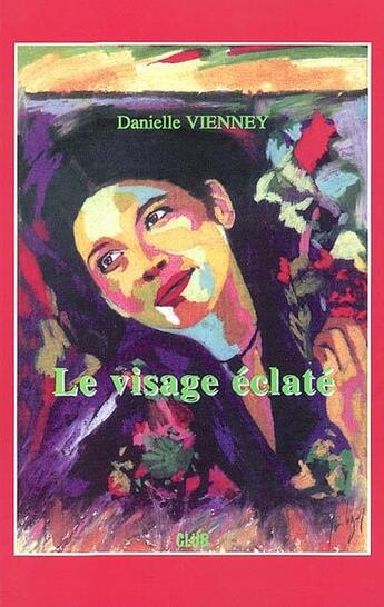 Couverture du livre « Le visage éclaté » de Danielle Vienney aux éditions Gunten