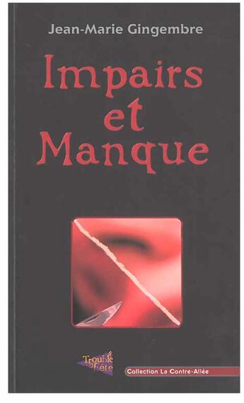 Couverture du livre « Impairs et manque » de Jean-Marie Gingembre aux éditions Trouble Fete