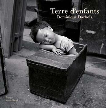 Couverture du livre « Terre d'enfants » de Dominique Darbois aux éditions Xavier Barral