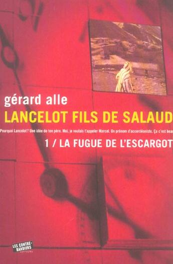 Couverture du livre « Lancelot fils de salaud t1 la fugue de l escargot » de Alle G aux éditions Contrebandiers