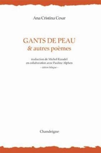 Couverture du livre « Gants de peau & autres poemes » de Cesar Ana Crista aux éditions Editions Chandeigne&lima