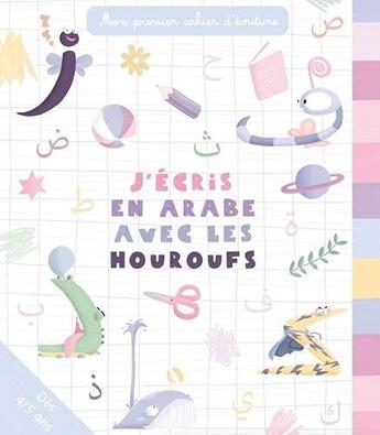 Couverture du livre « J'écris en arabe avec les houroufs » de Sonia Tireche aux éditions Sonia Tireche