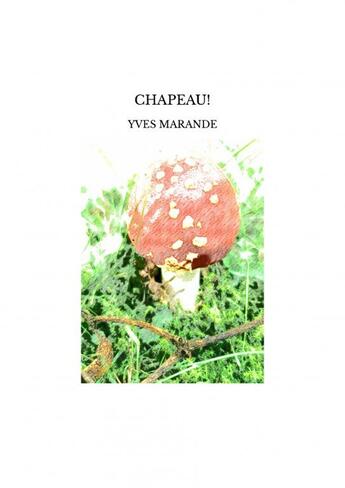 Couverture du livre « CHAPEAU! » de Yves Marande aux éditions Thebookedition.com