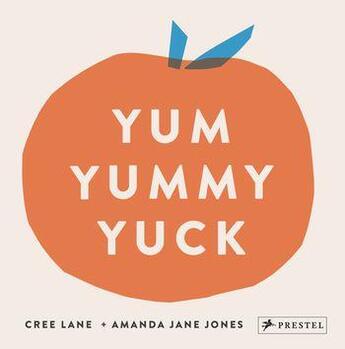 Couverture du livre « Yum yummy yuck » de Jones Amanda Jane/Jo aux éditions Prestel