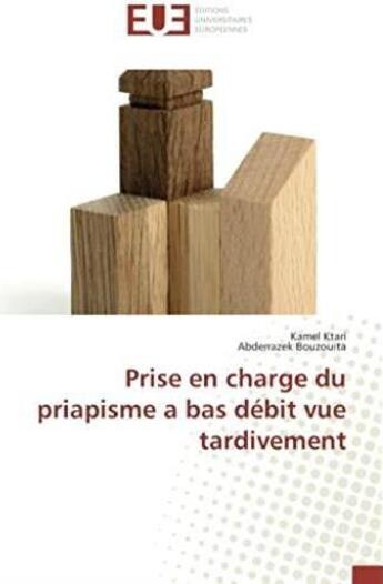 Couverture du livre « Prise en charge du priapisme a bas debit vue tardivement » de Ktari Kamel aux éditions Editions Universitaires Europeennes