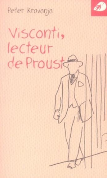 Couverture du livre « Visconti, lecteur de Proust » de Peter Kravanja aux éditions Portaparole