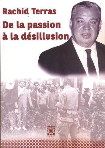 Couverture du livre « De la passion à la désillusion » de Rachid Terras aux éditions Arabesques Editions