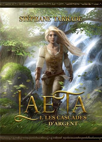 Couverture du livre « Laeta Tome 1 : les cascades d'argent » de Stephane Tarrade aux éditions Bookelis