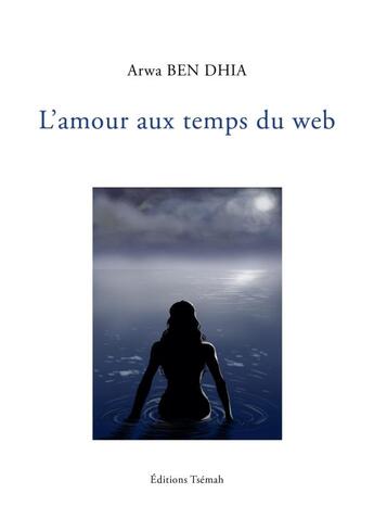 Couverture du livre « L'amour aux temps du web » de Ben Dhia Arwa aux éditions Lulu