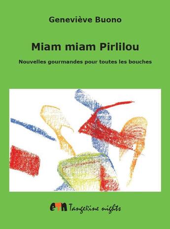 Couverture du livre « Miam miam Pirlilou » de Geneviève Buono aux éditions Tangerine Nights