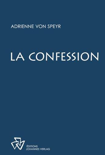 Couverture du livre « La confession » de Adrienne Von Speyr aux éditions Johannes Verlag Einsiedeln