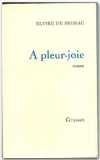 Couverture du livre « À pleur joie » de Elvire De Brissac aux éditions Grasset