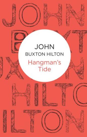 Couverture du livre « Hangman's Tide (Simon Kenworthy 3) (Bello) » de Hilton John Buxton aux éditions Pan Macmillan