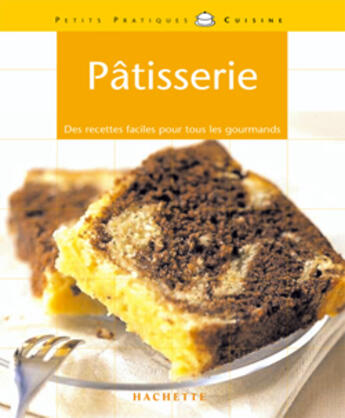 Couverture du livre « Patisserie » de Wolter aux éditions Hachette Pratique