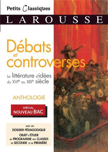 Couverture du livre « Débats et controverses ; la littérature d'idées du XVIe au XIXe siècle » de  aux éditions Larousse