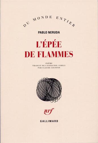 Couverture du livre « L'Epee De Flammes » de Pablo Neruda aux éditions Gallimard