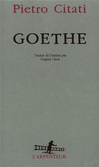 Couverture du livre « Goethe » de Pietro Citati aux éditions Gallimard