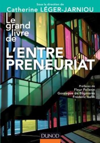 Couverture du livre « Le grand livre de l'entrepreneuriat » de Catherine Leger-Jarniou aux éditions Dunod