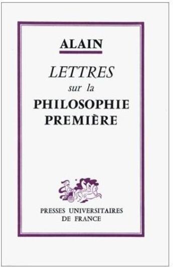 Couverture du livre « Lettres sur la philosophie première » de Alain aux éditions Puf