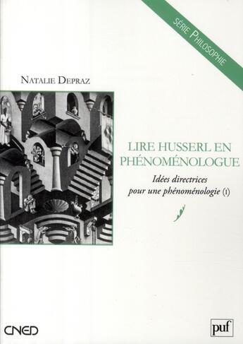 Couverture du livre « Lire Husserl en phénoménologue t.1 ; idées directrices pour une phénoménologie » de Nathalie Depraz aux éditions Belin Education