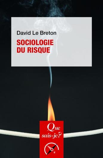 Couverture du livre « Sociologie du risque (2e édition) » de David Le Breton aux éditions Que Sais-je ?